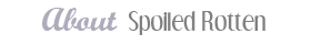 About Spoiled Rotten Photography